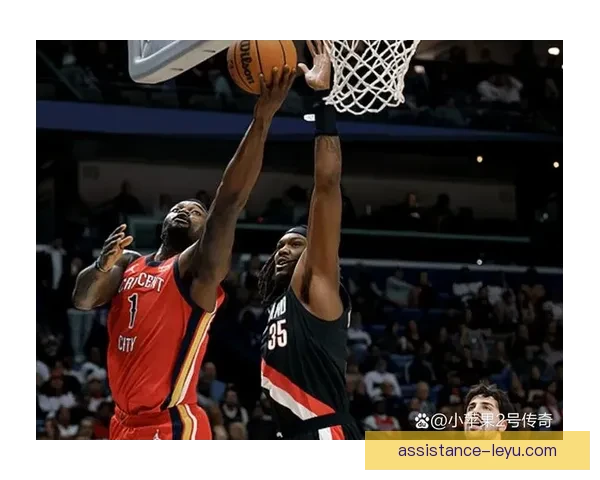 聚焦NBA鹈鹕新赛季阵容调整与伤病复出前景解析冲击西部季后赛形势 聚焦NBA鹈鹕新赛季阵容调整与伤病复出前景解析冲击西部季后赛形势